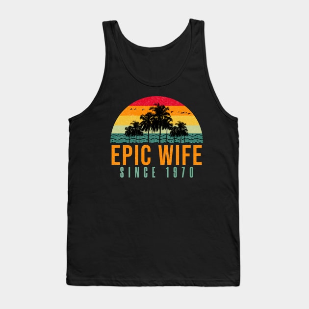 Epic Wife Since 1970 - Funny 52nd wedding anniversary gift for her Tank Top by PlusAdore